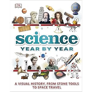 Science Year by Year: A visual history, from stone tools to space travel (Dk)