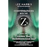 Awaken Your Multidimensional Soul: Conversations with the Z's, Book Two