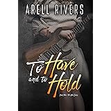 To Have and to Hold: A Second Chance Rock Star Romance (The Hold series Book 3)