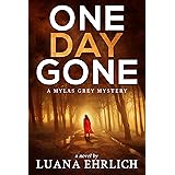One Day Gone: A Mylas Grey Mystery (Mylas Grey Mysteries Book 1)