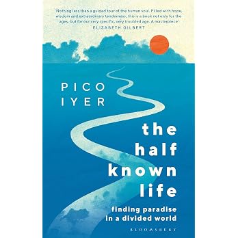 The Half Known Life: Finding Paradise in a Divided World