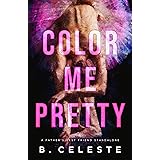 Color Me Pretty: A Father's Best Friend Romance