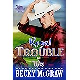 Royal Trouble: Texas Trouble Series Book 10