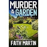 MURDER IN THE GARDEN a gripping crime mystery full of twists (DI Hillary Greene Book 9)