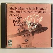 Amazon.co.jp: SHELLY MANNE & FRIENDS / MY FAIR LADY: ミュージック