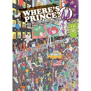 Where's Prince?: Search for Prince in 1999, Purple Rain, Paisley Park and More (Where's? Series)