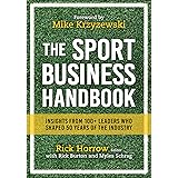 The Sport Business Handbook: Insights From 100+ Leaders Who Shaped 50 Years of the Industry