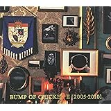 BUMP OF CHICKEN II [2005-2010]