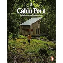 Cabin Porn: Inspiration for Your Quiet Place Somewhere - Klein