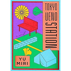 Tokyo Ueno Station: A Novel Tokyo Ueno Station: A Novel