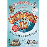 Unstoppable Us, Volume 1: How Humans Took Over the World (English Edition)