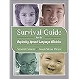 Survival Guide for the Beginning Speech-Language Clinician