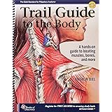 Trail Guide to the Body: A Hands-On Guide to Locating Muscles, Bones and More