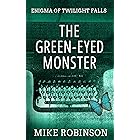 The Green-Eyed Monster: A Chilling Tale of Terror (Enigma of Twilight Falls Book 1)