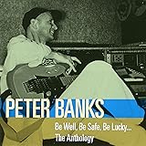 Be Well, Be Safe, Be Lucky The Anthology