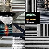 YOUR MOTHER SHOULD KNOW: BRAD MEHLDAU PLAYS THE BEATLES [VINYL] [Analog]