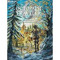 OCTOPATH TRAVELER 公式コンプリートガイド&設定資料集 ―オルステラ