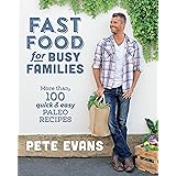Fast Food for Busy Families: More Than 100 Quick and Easy Paleo Recipes