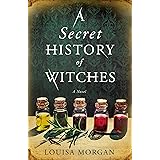 A Secret History of Witches: The spellbinding historical saga of love and magic