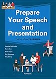 PREPARE YOUR SPEECH AND PRESENTATION: プレゼンテーションで学ぶ英語4技能