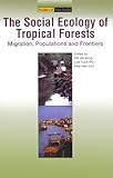 The Social Ecology of Tropical Forests―Migration,Populations and Frontiers (Frontiers of Area Studies)