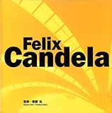 Felix Candela―フェリックス・キャンデラの世界