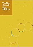 Thinking Critically about SDGs: 17のSDGsを学ぶ クリティカルシンキングを習得する (Book1)