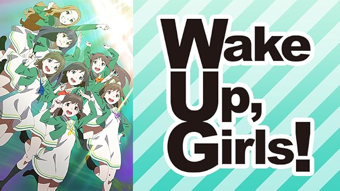 Amazon Co Jp Wake Up Girls を観る Prime Video