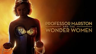Professor Marston & The Wonder Women